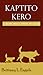 Kaptito Kero by Brittany L. Engels