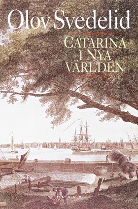 Catarina i Nya världen: en historisk roman