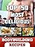 Top 50 Most Delicious Bodybuilding Recipes (Includes Muscle Building Benefit and Nutritional Information) (Recipe Top 50's Book 9)