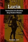 Lucia: Testimonies of a Brazilian Drug Dealer's Woman