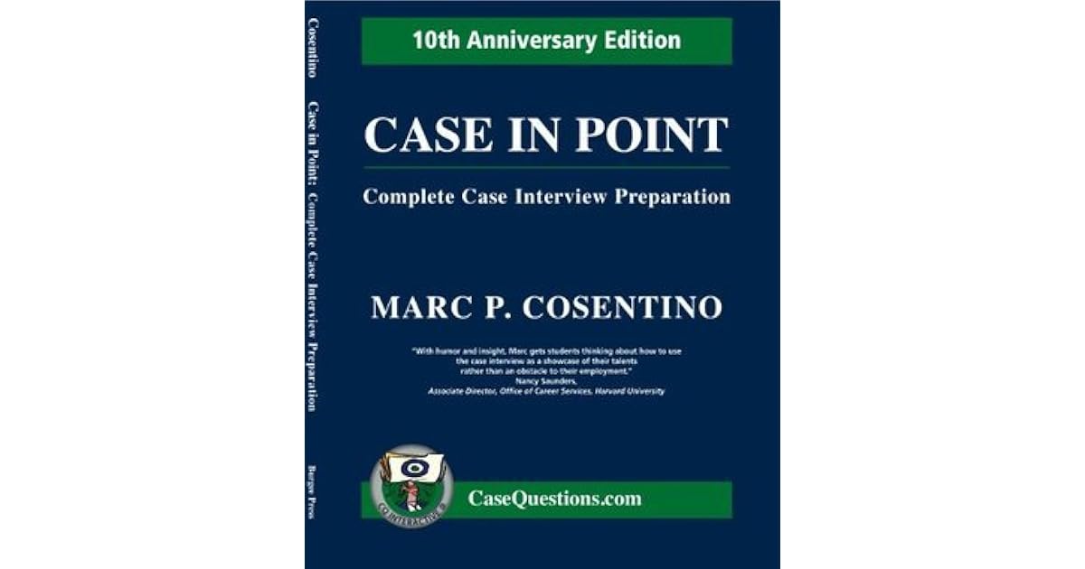 Case In Point Complete Case Interview Preparation by Marc P. Cosentino