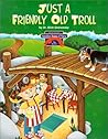 The Three Billy Goats Gruff/Just a Friendly Old Troll by Alvin Granowsky