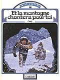 Et la montagne chantera pour toi