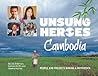 UNSUNG HEROES CAMBODIA by Lee Anderson