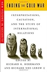 Ending the Cold War: Interpretations, Causation and the Study of International Relations (New Visions in Security) Ending the Cold War: Interpretations, Causation and the Study of International Relations (New Visions in Security)
