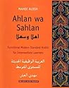 Ahlan wa Sahlan: Intermediate Arabic (Student Text): Functional Modern Standard Arabic for Intermediate Learners (Yale Language Series) Ahlan wa Sahlan: Intermediate Arabic (Student Text): Functional Modern Standard Arabic for Intermediate Learners (Yale Language Series)