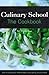 Culinary School: The Cookbook
