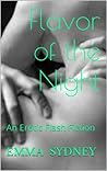 Flavor of the Night: An Erotic Short Story Flavor of the Night: An Erotic Short Story