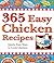 365 Easy Chicken Recipes by Cookbook Resources