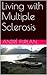 Living with Multiple Sclerosis