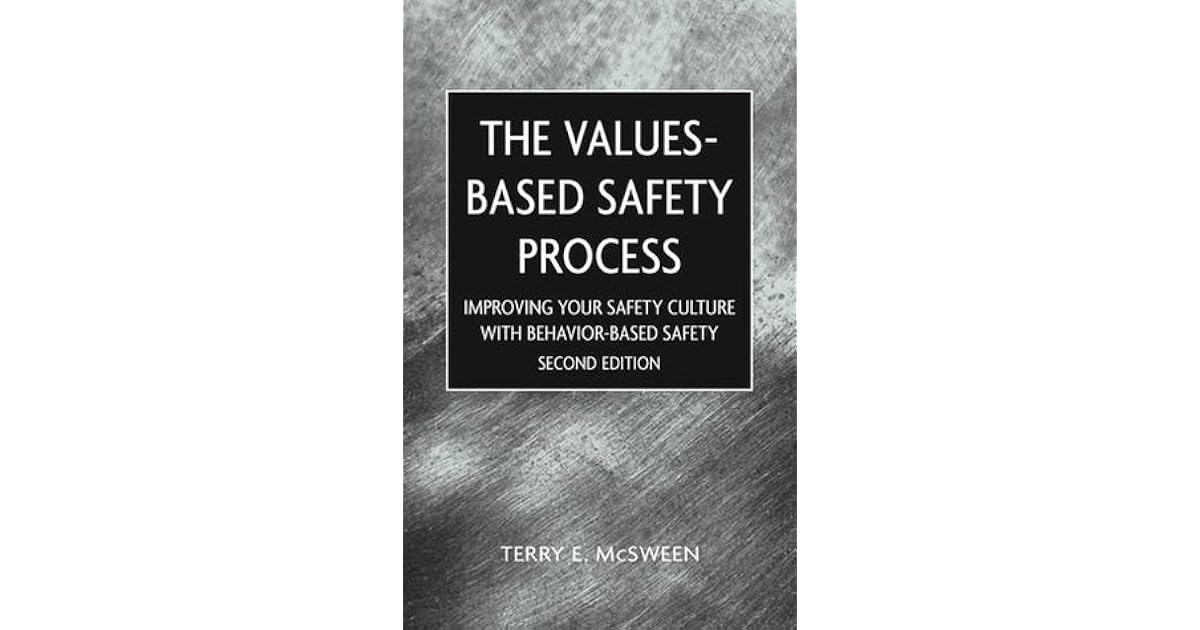 Value based safety process improving your safety culture with behavior 