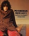 Psychedelic Renegades: With Photographs of Syd Barrett Psychedelic Renegades: With Photographs of Syd Barrett