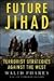 Future Jihad: Terrorist Strategies against the West