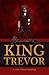 King Trevor (The Trevolution Book 3)