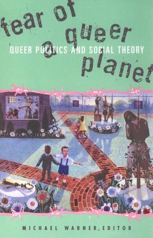 Fear of a Queer Planet: Queer Politics and Social Theory (Paperback)