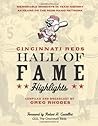 Cincinnati Reds Hall of Fame Highlights: Memorable Moments in Team History as Heard on the Reds Radio Network Cincinnati Reds Hall of Fame Highlights: Memorable Moments in Team History as Heard on the Reds Radio Network