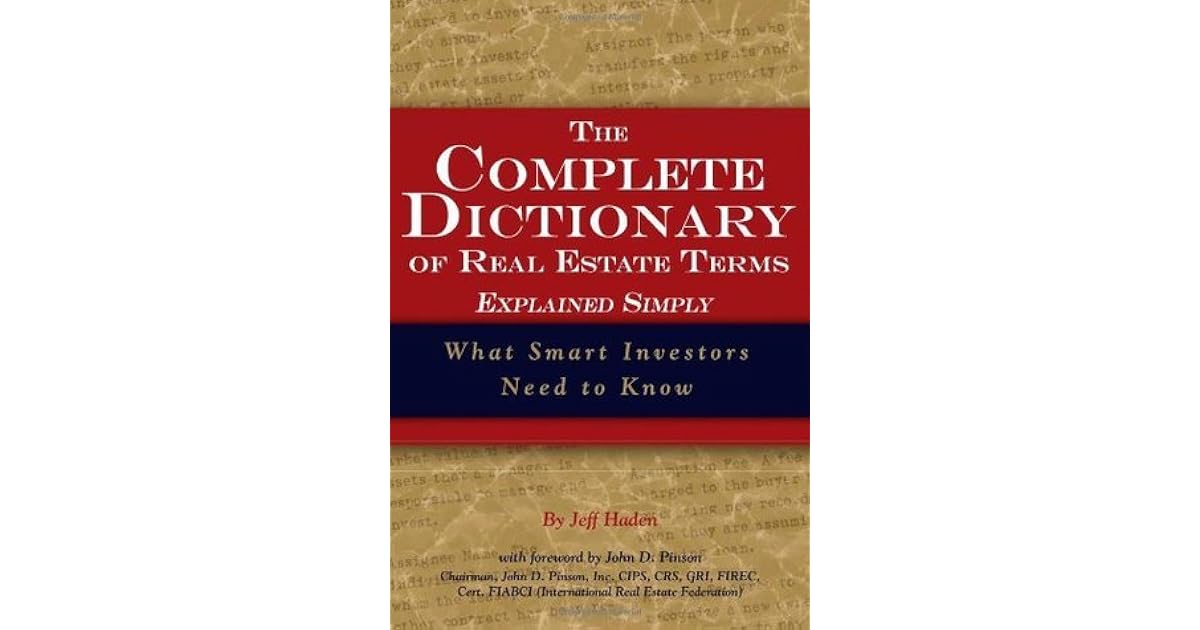 The Complete Dictionary of Real Estate Terms Explained Simply What