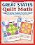 Great States Quilt Math: 50 Reproducible Activities That Motivate Kids to Practice Multi-Digit Addition and Subtraction, Multiplication and Division, ... Decimals and Learn Facts About the 50 States