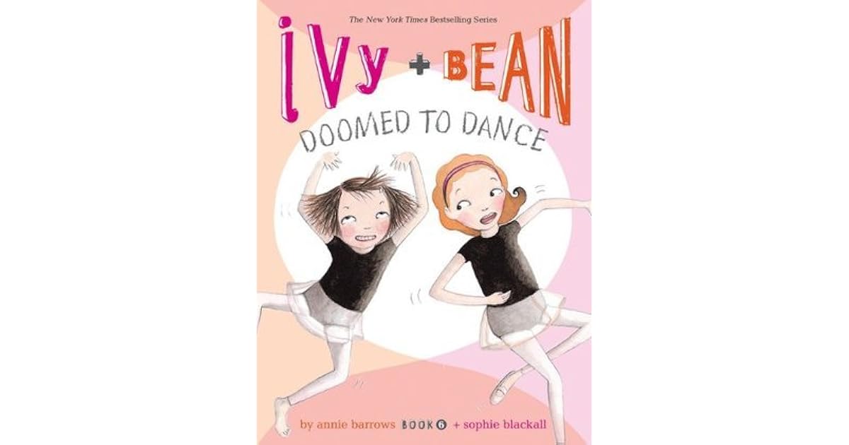 Ivy And Bean Doomed To Dance By Annie Barrows