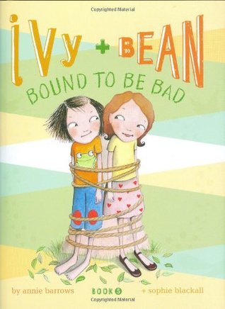 Bound to be Bad (Ivy & Bean #5)