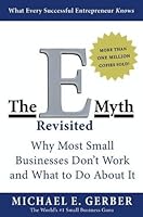 The E-Myth Revisited: Why Most Small Businesses Don't Work and What to Do About It