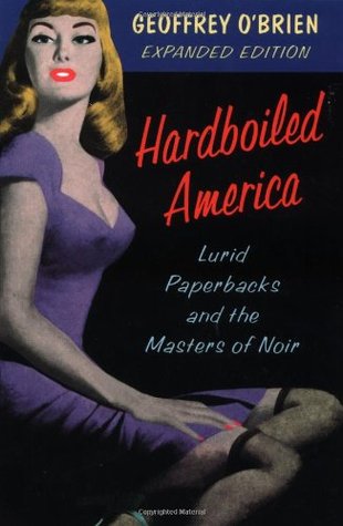 Hardboiled America: Lurid Paperbacks And The Masters Of Noir (Paperback)
