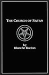 The Church of Satan: A History of the World's Most Notorious Religion The Church of Satan: A History of the World's Most Notorious Religion
