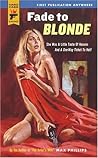 Fade to Blonde by Max Phillips Fade to Blonde by Max Phillips