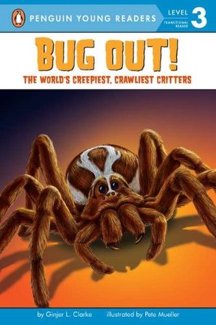 Bug Out!: The World's Creepiest, Crawliest Critters (All Aboard Science Reader: Station Stop 2)