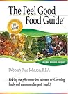 The Feel Good Food Guide: Making the pH Connection Between Acid-Forming Foods and Common Allergenic Foods!