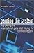 Gaming the System: How to Stop Playing the Organizational Game and Start Playing the Competitive Game