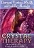 Crystal Therapy: How to Hea...