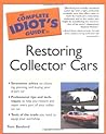 The Complete Idiot's Guide to Restoring Collector Cars The Complete Idiot's Guide to Restoring Collector Cars