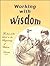 Working with Wisdom
