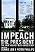 Impeach the President: The Case Against Bush and Cheney