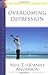 Overcoming Depression by Neil T. Anderson