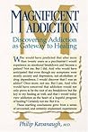 Magnificent Addiction: Discovering Addiction as Gateway to Healing