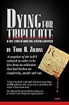 Dying For Triplic...
