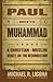 Paul Meets Muhammad: A Chri...