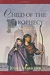 Child of the Prophecy by Juliet Marillier