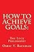How To Achieve Goals: The Luck Philosophy