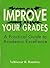 Improve Your Grades: A Practical Guide to Academic Excellence