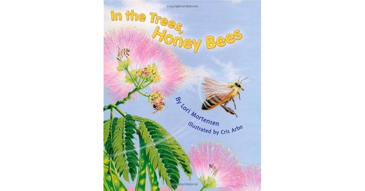 In the Trees, Honey Bees by Lori Mortensen