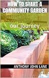 How to Start a Community Garden: Our Journey