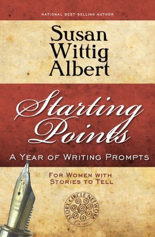 Starting Points: A Year of Writing Prompts for Women with Stories to Tell (Kindle Edition)