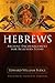 Hebrews: Ancient Encouragement for Believers Today