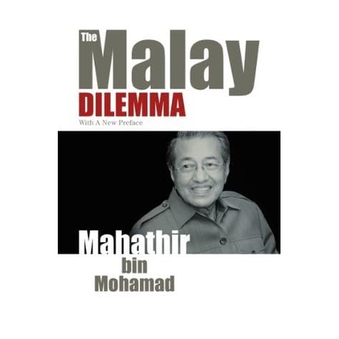 The Malay Dilemma By Mahathir Mohamad
