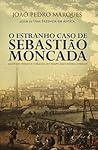 O Estranho Caso de Sebastião Moncada