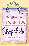 Shopaholic Ties the Knot by Sophie Kinsella