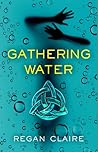 Gathering Water by Regan Claire